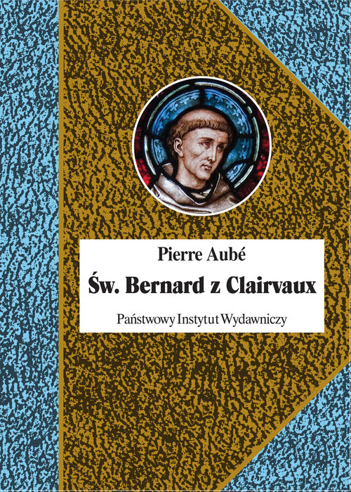 Pierre Aubé: Św. Bernard z Clairvaux