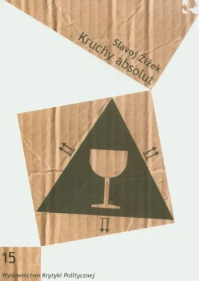 Okładka książki: Slavoj Žižek: Kruchy absolut. Czyli dlaczego warto walczyć o chrześcijańskie dziedzictwo