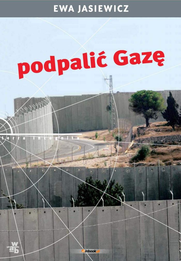 Okładka książki: Ewa Jasiewicz:Podpalić Gazę