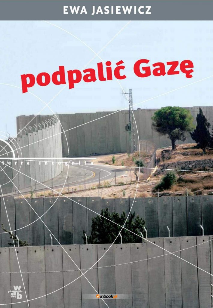 Ewa Jasiewicz Podpalić Gazę