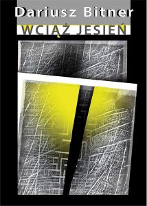 Dariusz Bitner: Wciąż jesień, czyli inne majaki cynamonowe 2 Dariusz Bitner: Wciąż jesień, czyli inne majaki cynamonowe