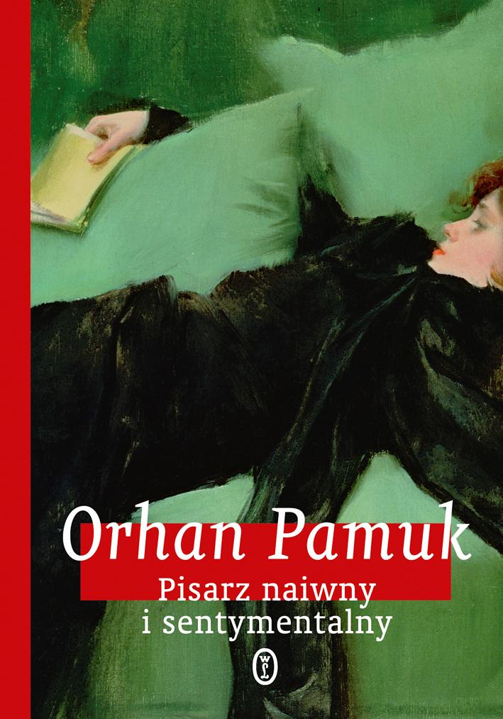 Orhan Pamuk Pisarz naiwny i sentymentalny Recenzja Grzegorz Tomicki