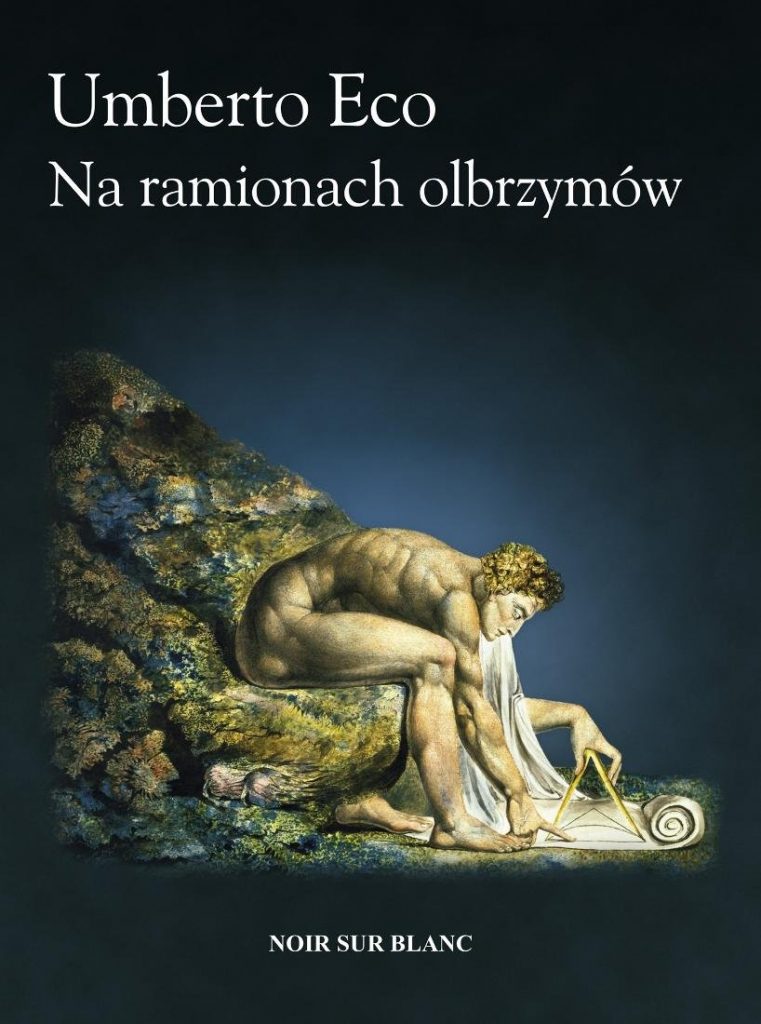 Umberto Eco: Na ramionach olbrzymów 2 Umberto Eco: Na ramionach olbrzymów. Wykłady na festiwalu La Milesiana w latach 2001-2015